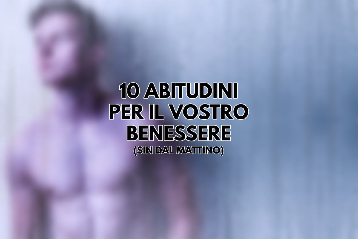 10 abitudini per il vostro benessere